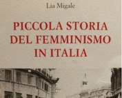 "Piccola storia del femminismo" di Lia Migale. Presentazione del libro 