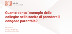 Quanto conta l’esempio delle colleghe nella scelta di prendere il congedo parentale?